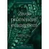 Život proměněný evangeliem – příručka pro účastníka skupiny - Will Walker, Robert Thune