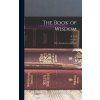 The Book of Wisdom: With Introduction and Notes (Goodrick A. T. S. 1857-)