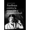 Panfletos contra la emoción y el audiovisual (JOSE LUIS CUERDA MARTINEZ)(Brožovaná)
