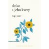 Slnko a jeho kvety - Rupi Kaur