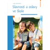 Slavnosti a oslavy ve škole (Alena Rakoušová)