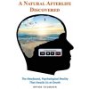 A Natural Afterlife Discovered