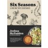 Six Seasons - Joshua McFadden, Martha Holmberg, Artisan Division of Workman Publishing