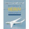 Antonov's Heavy Transports: From the An-22 to An-225, 1965 to the Present