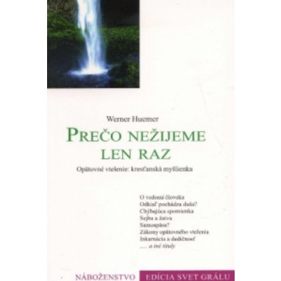 Prečo nežijeme len raz - Werner Huemer