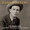 Williams Hank: I’m Gonna Sing: The Mother’s Best Gospel Radio Recordings - 2CD