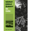 Návrat Krále Šumavy (Ondřej Kavalír, Vojtěch Mašek)
