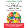 Trova la tua persona vitamina. In famiglia, nella coppia, con gli amici, sul lavoro