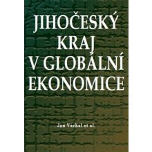 Jihočeský kraj v globální ekonomice - Jan Váchal