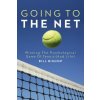 Going To The Net: Winning The Psychological Game Of Tennis (MR Bill Bishop)(Brožovaná)
