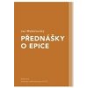 Přednášky o epice - Jan Mukařovský, Ondřej Sládek