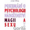 Pojednání o psychologii, náboženství, magii a sexu 1 - J. K. U'Fon