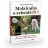 Malá kniha o zvieratách 3 - Monika Moravčíková