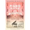 The Piano Player of Buda… (Roxanne de Bastion)