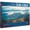 Žilina a okolie z neba - Bohuš Schwarzbacher; Jakub Chovan