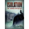 Isolation: The horror anthology - Ken Liu, Dan Coxon, Tim Lebbon, Paul Tremblay, M.R. Carey