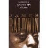 Nobody Knows My Name (James Baldwin)(Brožovaná)
