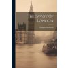 The Savoy Of London (Compton Mackenzie)(Brožovaná)