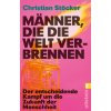 Männer, die die Welt verbrennen