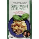 Navarme si zdravie 2 - To najlepšie z kuchyne, ktorej sa nikdy neprejete - Timková Pavlík Andy, Luberdová Mirka