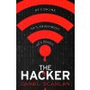 The Hacker: Hes Online. Hes Anonymous. Hes Deadly. (Scanlan Daniel)