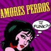 Amores Perros - What The Funk?! [CD]