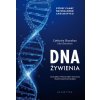 Dna żywienia dlaczego twoje geny kochają tradycyjne pożywienie cztery fundamenty naturalnego jadłospisu (Catherine Shanahan,Luke Shanahan)(Brožovaná)