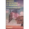 Quando la memoria ci inganna. La psicologia delle false memorie (Manila Vannucci)(Brožovaná)