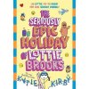 The Seriously Epic Holiday of Lottie Brooks - Katie Kirby