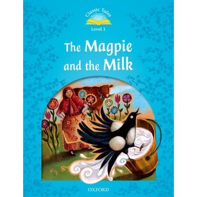 The Magpie and the Milk - Retold by Sue Arengo
