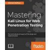 Mastering Kali Linux for Web Penetration Testing (Mike McPhee)(Brožovaná)