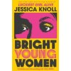 Bright Young Women - Jessica Knoll, Pan Books