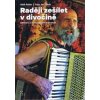 Raději zešílet v divočině - Setkání s šumavskými samotáři - Šibík, Jan Palán Aleš