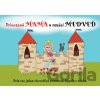 Princezná MAMA a revúci MEDVEĎ - Katarína Bačová
