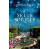 Le sette sorelle (Lucinda Riley,L. Maldera)(Brožovaná)