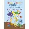 Maluj Maľuj vodou zas a…