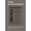 Cesta na severozápad - Josef Mašín, Ctirad Mašín, Milan Paumer