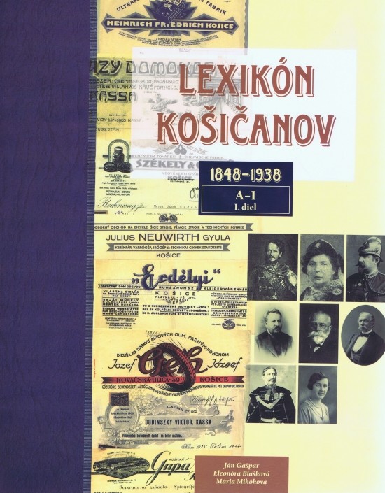 Lexikón Košičanov 1848-1938, 1. diel A-I - Kolektív