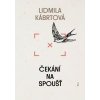 Čekání na spoušť - Lidmila Kábrtová