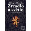 Zrcadlo a světlo (Hilary Mantelová)