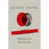 Guilty Thing: A Life of Thomas de Quincey
