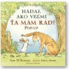 Hádaj, ako veľmi ťa mám rád! POP-UP Sam McBratney, ilustrace Anita Jeram
