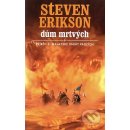 Příběh z malazské Knihy Padlých 2: Dům mrtvých - Steven Erikson