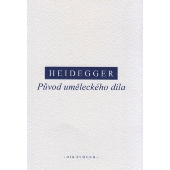 Původ uměleckého díla - Martin Heidegger