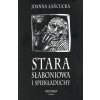 Stara słaboniowa i spiekładuchy wyd. 3 (Joanna Łańcucka)(Brožovaná)