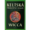 Keltská přírodní magie - Scott Cunningham