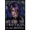 Blade of Two Faces (BLESSING BLAKE)(Brožovaná)