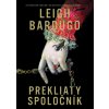 Prekliaty spoločník - Leigh Bardugo