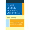 Shame, Gender Violence, and Ethics: Terrors of Injustice (Skof Lenart)