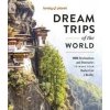 Lonely Planet Dream Trips of the World - Lonely Planet, Lonely Planet Global Limited